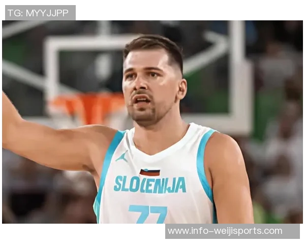 沃西称赞东契奇聪明能理解球队战术期待他与队友更好配合